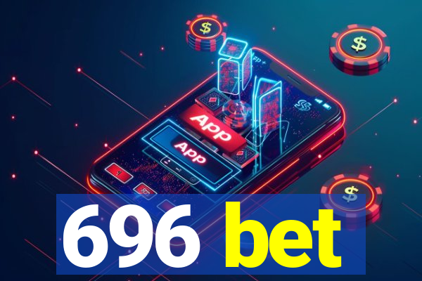 696 bet